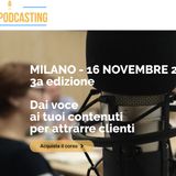 Partecipa al Corso Podcasting il 16/11 a Milano >>