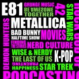 E81 - Rock God of Podcasting: Nerd Culture, Happiness, Metallica, Grunge, Music, Movies, K-Pop Demon Hunters, Star Wars, & Star Trek