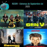 RES99 - Estrenos de Septiembre 2025