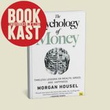 The Psychology of Money – Timeless Lessons on Wealth & Investing