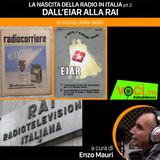 "LA STORIA DELLA RADIO": Dall'EIAR alla RAI - clicca PLAY e ascolta il podcast