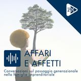 Trailer - Affari e Affetti, il podcast sul passaggio generazionale