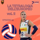 Episodio 95 W - La tetralogia dell'Europeo vol.II