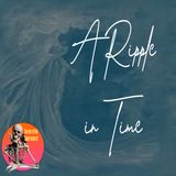 A Ripple in Time | Interview with Michelle Freed | Podcast
