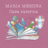 Casa paterna - Maria Messina