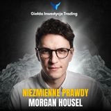 #21 Niezmienne prawdy | Lekcje z książki Morgana Housel