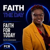 Ep. 10 - Faith for Today (Ruth Edmonds, Christian Engagement Ambassador at Center for Christian Virtue)