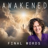 Final Words: Near Death Experiences, Last Words of the Dying, Metaphorical Linguistics, The Great I Am, & Nonsense Language w/ Lisa Smartt