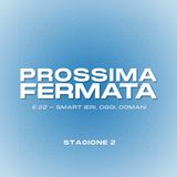 Ep.22: Smart ieri,oggi, domani