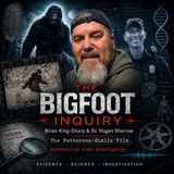 The Bigfoot Inquiry: The Patterson-Gimlin Film Revisited