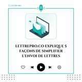 Lettrepro.co Explique 5 Façons De Simplifier L'envoi De Lettres