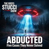 5 Alien Abduction Cases That Still Don't Add Up | The Rocci Stucci Show