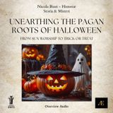 Unearthing the Pagan Roots of Halloween__From Sun Worship to Trick or Treat