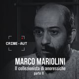 Marco Mariolini, il collezionista di anoressiche - parte 2