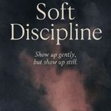 Soft Life but with Discipline