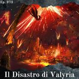 La verità sul Disastro di Valyria - Episodio #73