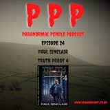 Paranormal Pendle Podcast - Paul Sinclair: Truth Proof 4