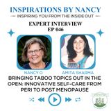 Expert Interview: Bringing Taboo Topics Out in the open: Innovative Self-Care from Peri to Post Menopause with Amita Sharma