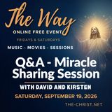 “The Way” - Saturday Evening Q&A and Miracle Sharing - with David Hoffmeister, Kirsten Buxton and Peter Kirk