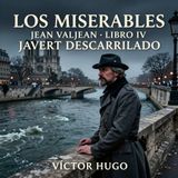 Los miserables de Victor Hugo 📖 | Parte 5: Jean Valjean — Libro 4: Javert descarrilado | Audiolibro en español | Grandes Clásicos