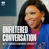 Unfiltered Conversation with Congresswoman Crockett | Angela Rye SoloPod