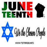 JUNETEENTH: We the Chosen People (6/19/25)