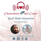 Ep. 47 Madri Assassine con Daniela Puiu
