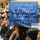 Il diritto del padre di conoscere il percorso universitario del figlio