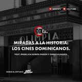Miradas a la Historia: Los Cines Dominicanos | feat. Angelica Noboa Pagán y Jimmy Hungría