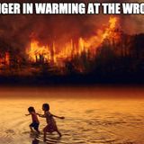 The Danger In Warming At The Wrong Fire