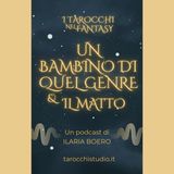 2.Un bambino di quel genere e il Matto