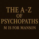 The A-Z Of Psychopaths: Charles Manson – The Puppetmaster
