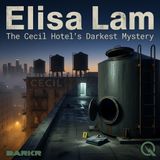 Elisa Lam - Unravel the mystery with Ava Grey