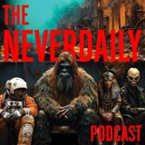 THE NEVERDAILY PODCAST - EPISODE 124