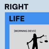 Right Life [Morning Devo] with special guest Rev. Rich Tyler