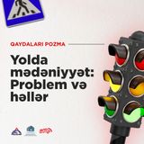 Yolda Mədəniyyət: Problem və Həllər  I Qaydaları pozma