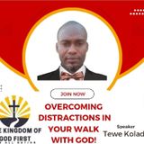 OVERCOMING DISTRACTIONS IN YOUR WALK WITH GOD!