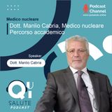 Dott. Manlio Cabria, Medico nucleare - Percorso accademico e nucleare