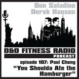 Episode 107 - Paul Cheng:  You Shoulda Ate the Hamburger