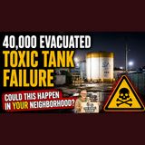 40,000 Evacuated After Toxic Tank Threat—Could This Happen In YOUR Neighborhood?