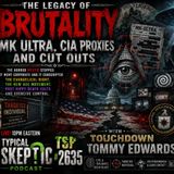 The Legacy of Brutality • MK-Ultra • CIA Cutouts • The Great Divide | Tommy Edwards | TSP # 2635