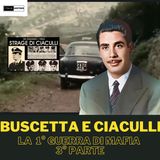 Ciaculli e Buscetta  (La 1° guerra di Mafia - 3° parte)