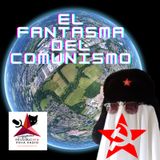 El Fantasma del Comunismo (EP-1)