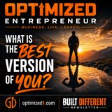 OPTIMIZED ENTREPRENEUR What Is the Best Version of You