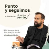 Comunicación e innovación social con Raúl Oliván, de LAAAB