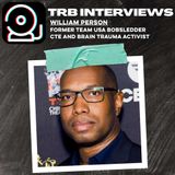 TRB INTERVIEWS | William Person: Team USA bobsledder turned CTE and brain trauma activist  (7/15/26, Hour 2)