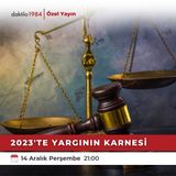 2023'te Yargının Karnesi | Özel Yayın