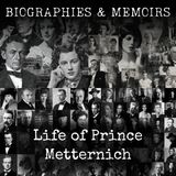 17 - Life of Prince Metternich by George Bruce Malleson