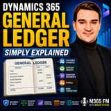 Dynamics 365 General Ledger - Simply Explained