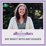 Say What? with Amy Hughes